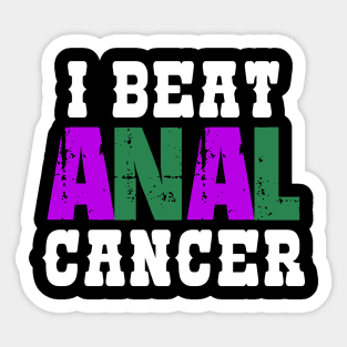 I Beat Anal Cancer Sticker